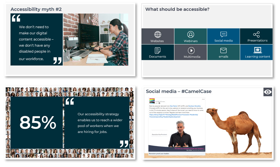 A series of slides from eLaHub's Digital Accessibility Awareness Raising Course. The first shows an accessibility myth, the second which digital content should be accessible. The third shows a statistic about organisations with accessibility strategies and the final slide shows an example of a practical tip. This is to use camel case for hashtags on social media.
